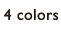 4 colors
