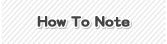 How To Note