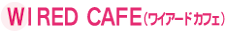 wiredcafeiCA[h@JtFj